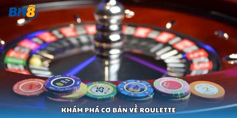 Tìm hiểu những kiến thức nền tảng về trò chơi roulette